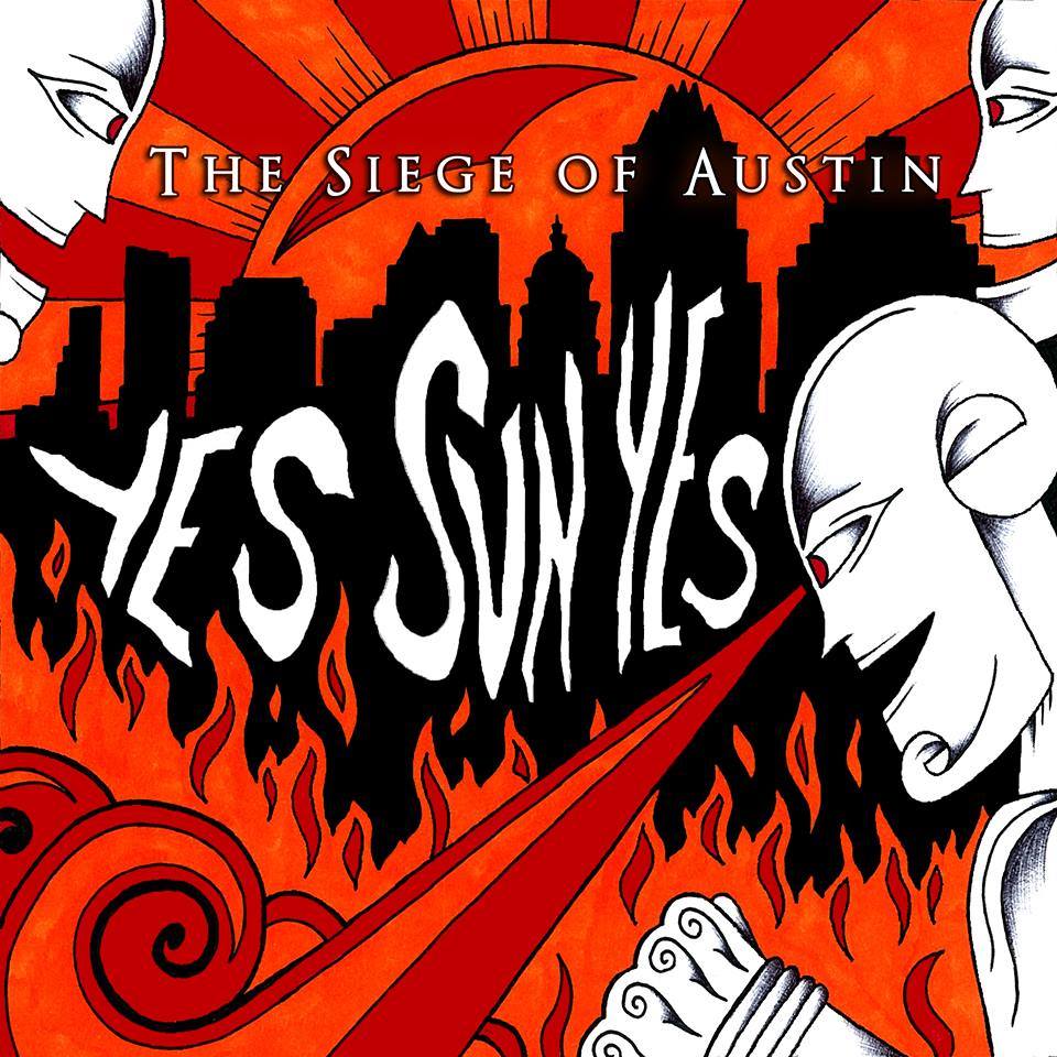 Yes Sun Yes "The Siege Of Austin"