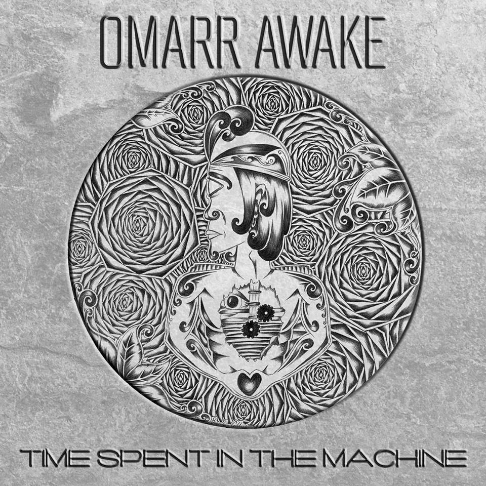 Omarr Awake "Time Spent In the Machine"