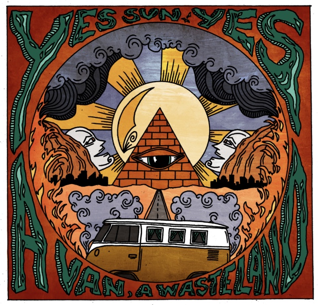 Yes Sun Yes "A Van, A Wasteland" Album Cover