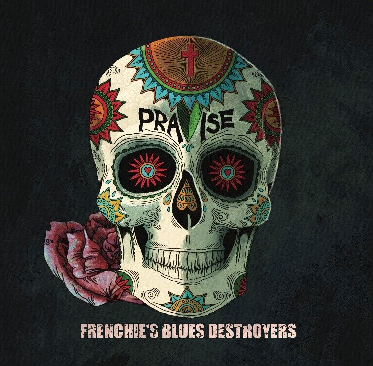 Frenchie's Blues Destroyers "Praise" Album Cover