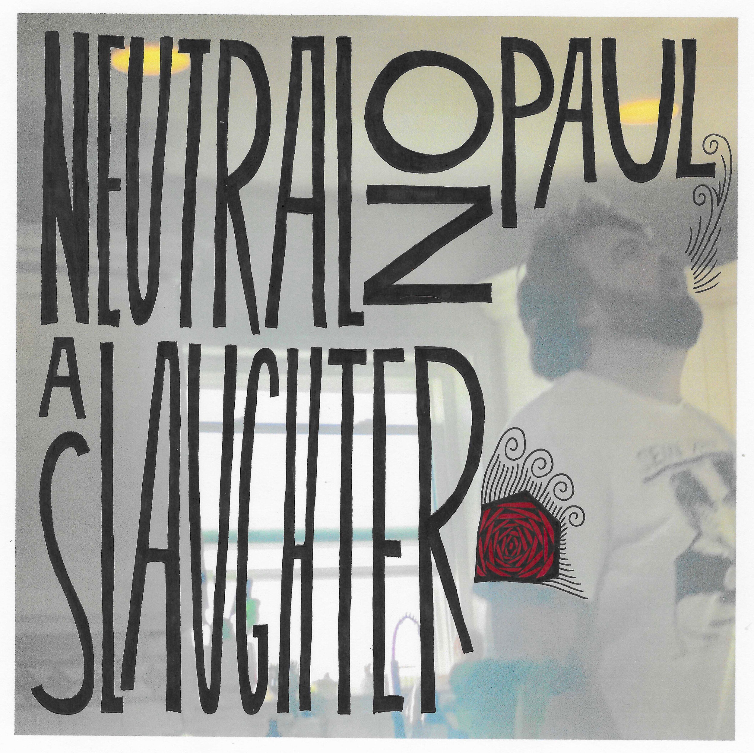 Neutral On Paul "A Slaughter" Single Cover