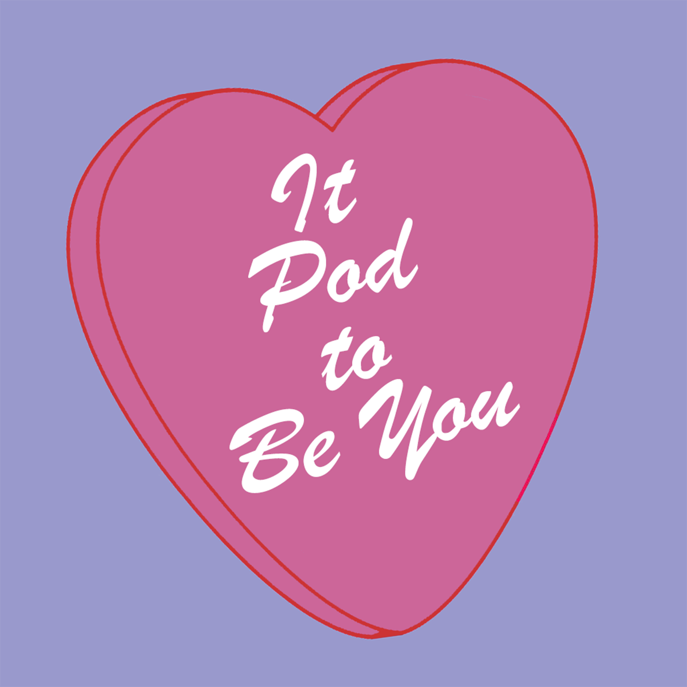 It Pod to Be You
