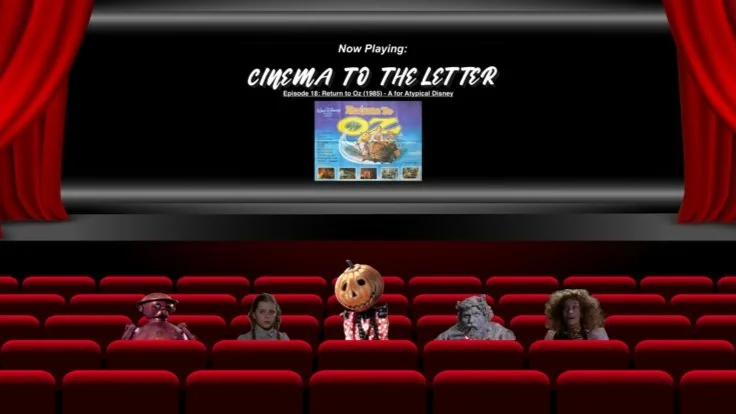 Cinema To The Letter: Return to Oz (1985) (A for Atypical Disney)
