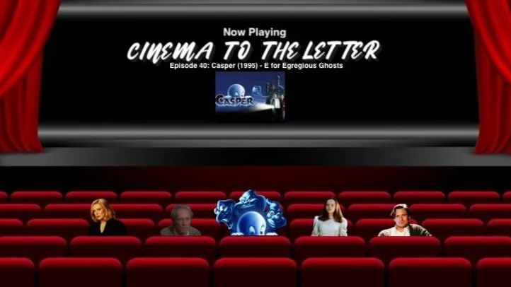 Cinema To The Letter: Casper (1995) (E for Egregious Ghosts)