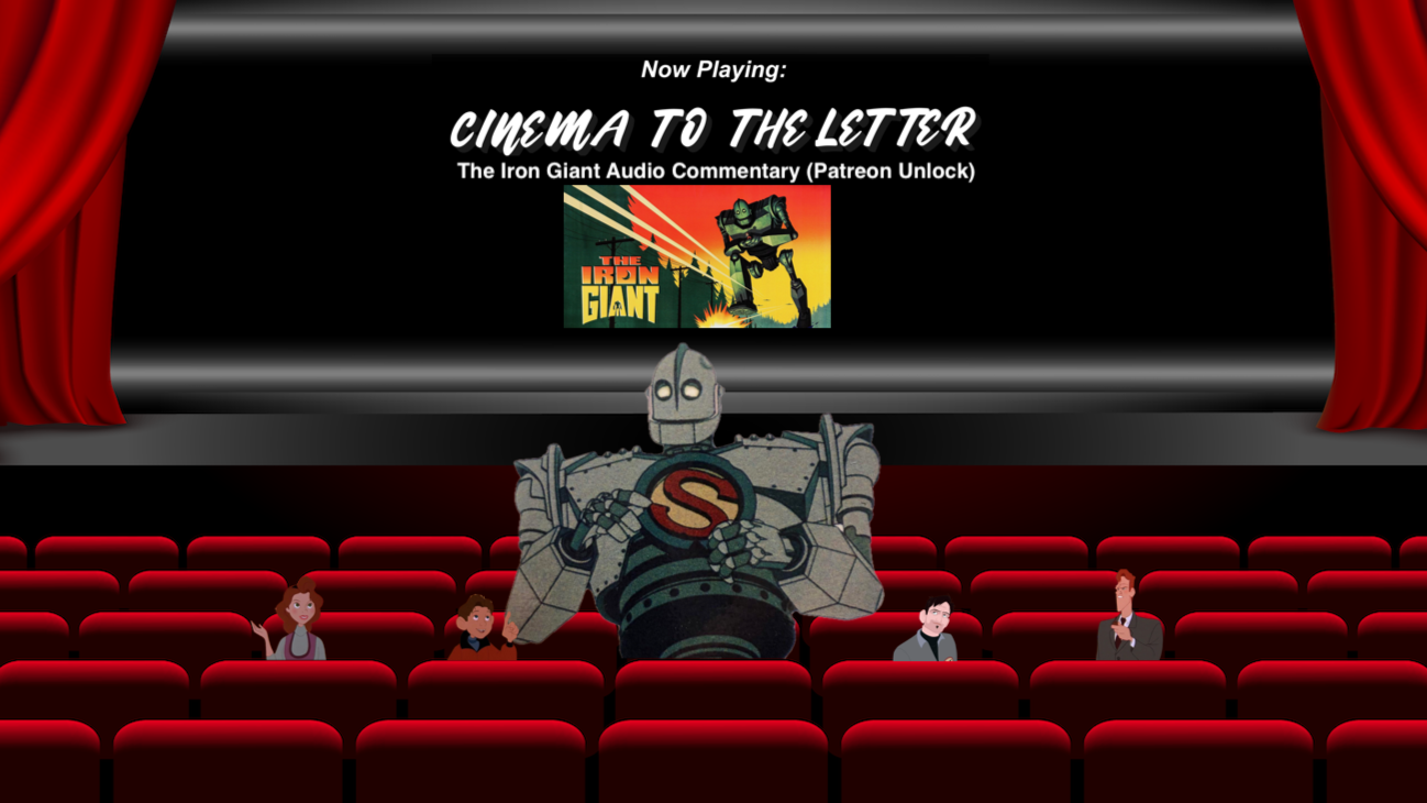 Cinema To The Letter: The Iron Giant Audio Commentary (Patreon Unlock)