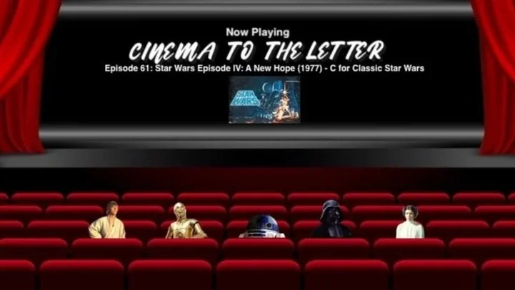 Cinema To The Letter: Star Wars Episode IV: A New Hope (1977) (C for Classic Star Wars)