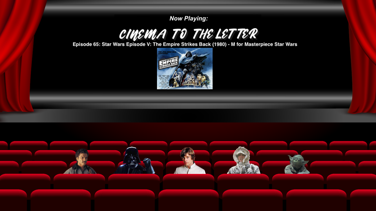 Cinema To The Letter: Star Wars Episode V: The Empire Strikes Back (1980) (M for Masterpiece Star Wars)
