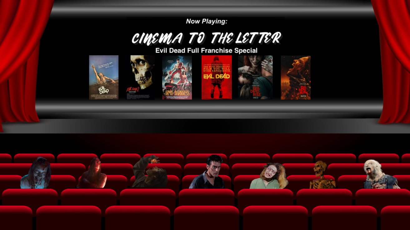 Cinema To The Letter: Evil Dead Full Franchise Special