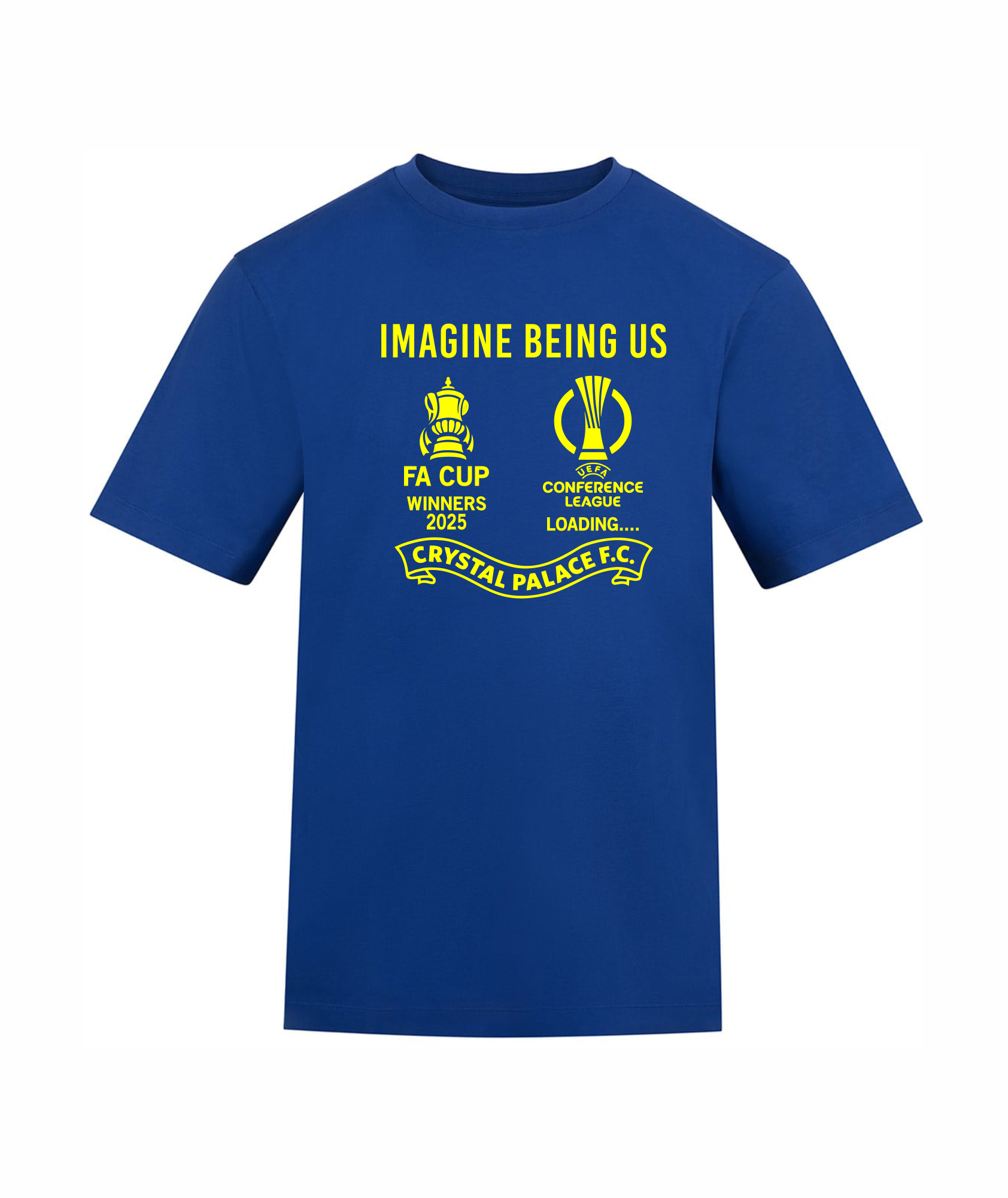 Crystal Palace "Imagine Being Us" T-Shirt – FA Cup Winners 2025 & Conference League