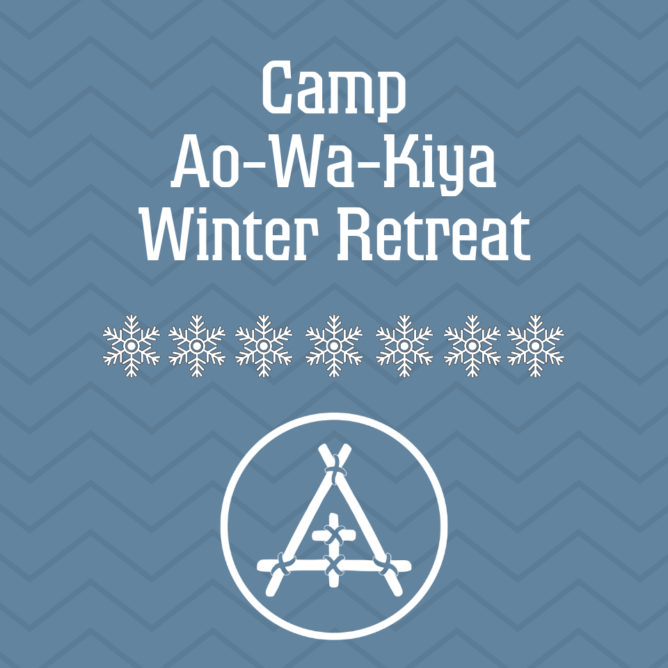 Camp Ao-Wa-Kiya Winter Retreat