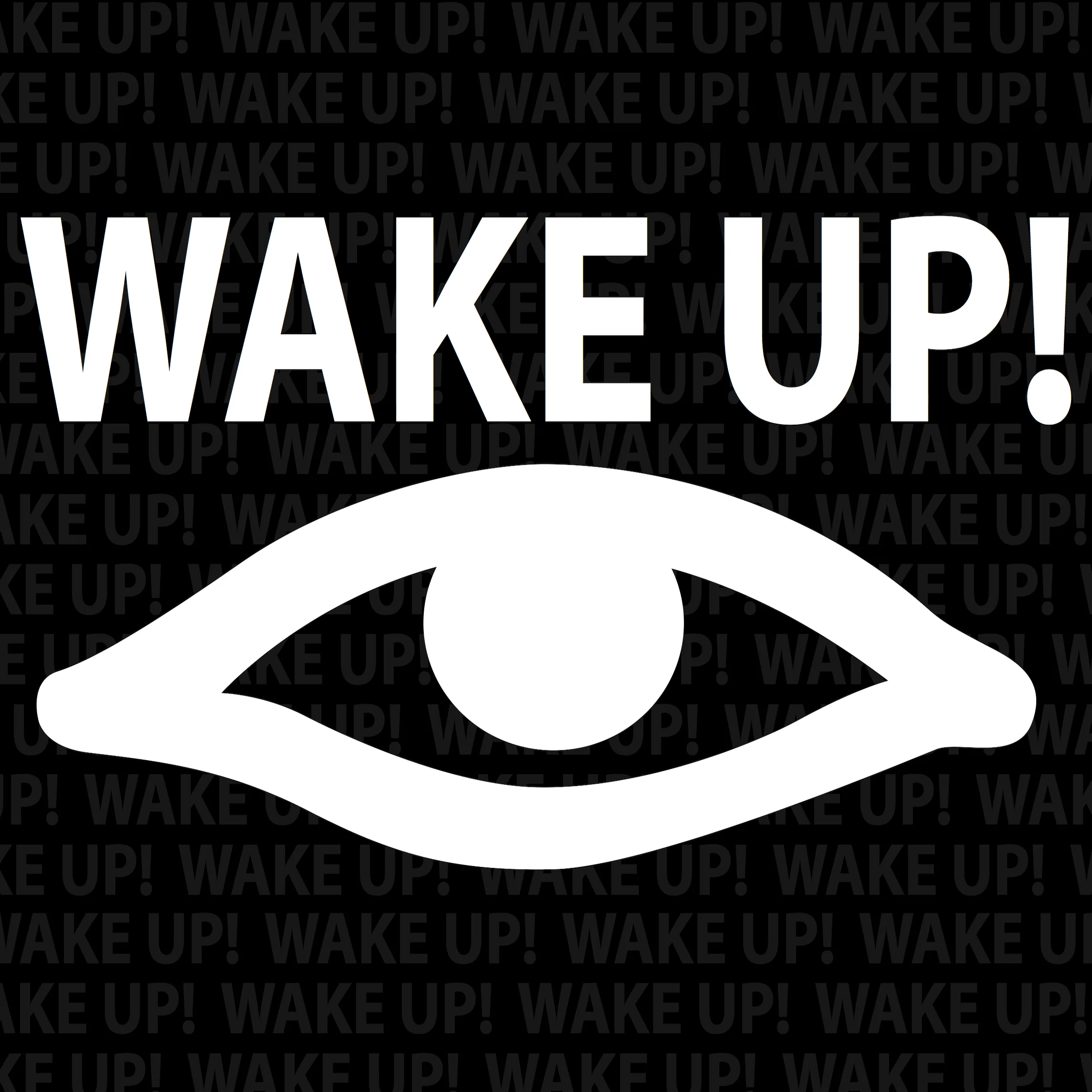 WAKE UP!