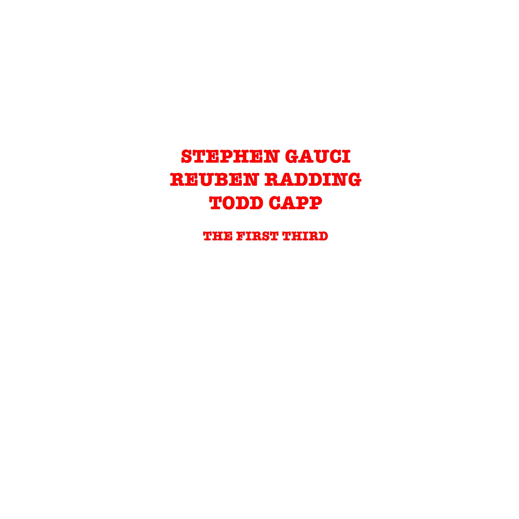 Stephen Gauci , Reuben Radding, Todd Capp :: The First Third limited edition CD