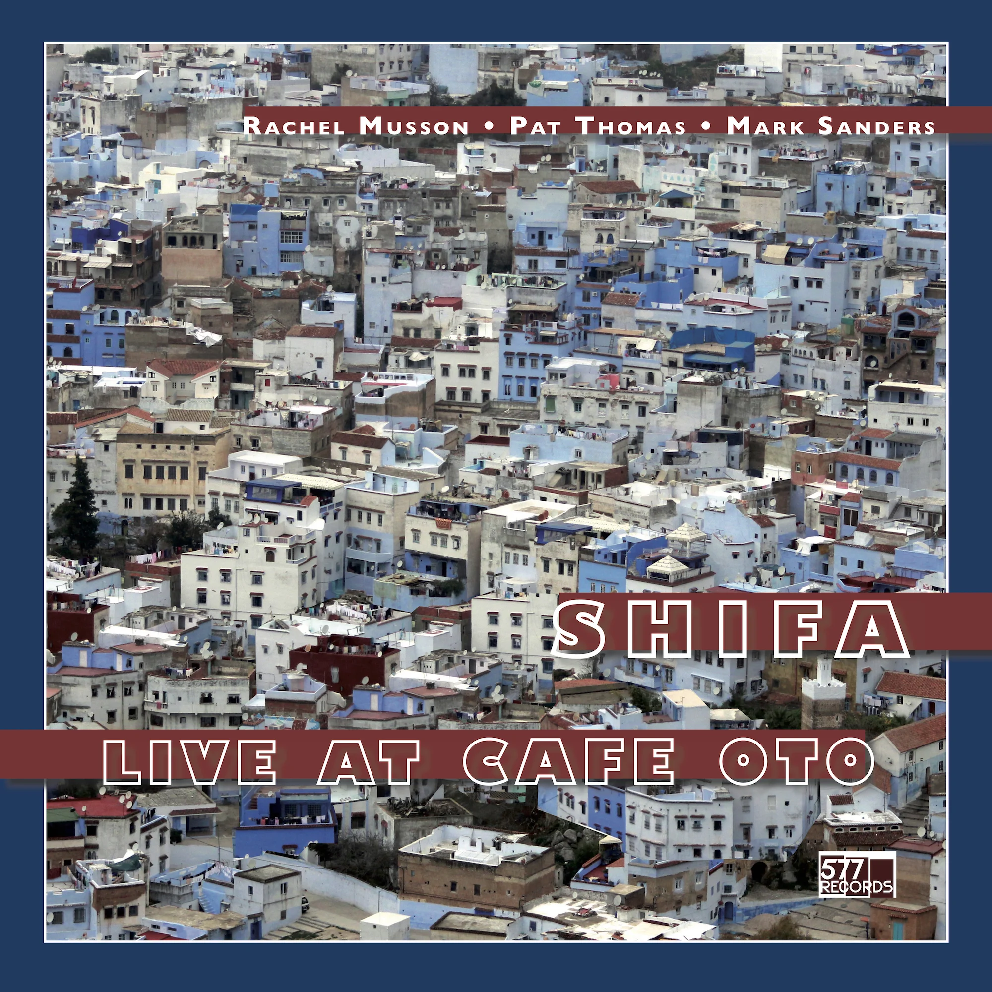 Rachel Musson, Pat Thomas, Mark Sanders :: Shifa - Live at Cafe Oto
