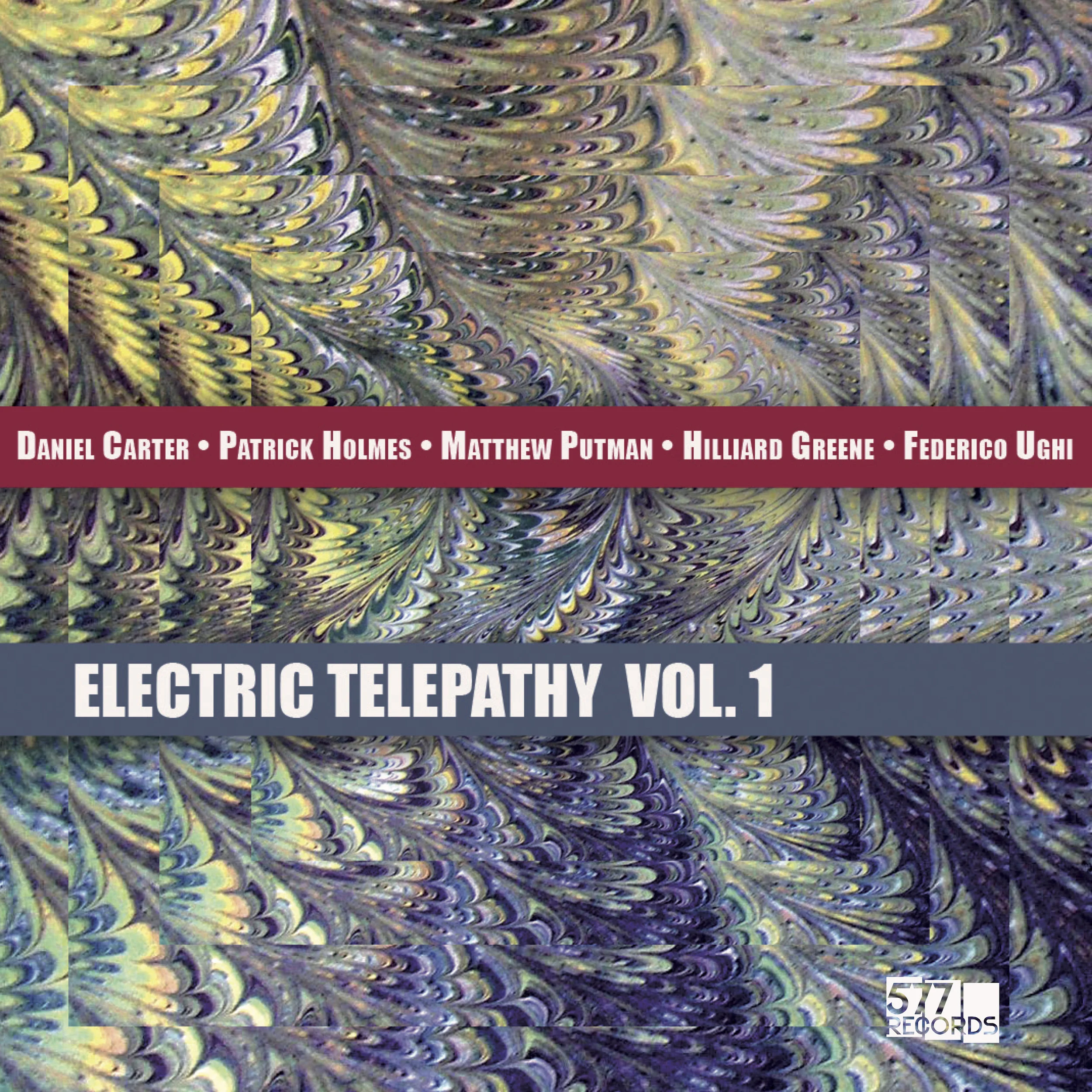 Daniel Carter, Patrick Holmes, Matthew Putman, Hilliard Greene, Federico Ughi :: Electric Telepathy Vol. 1