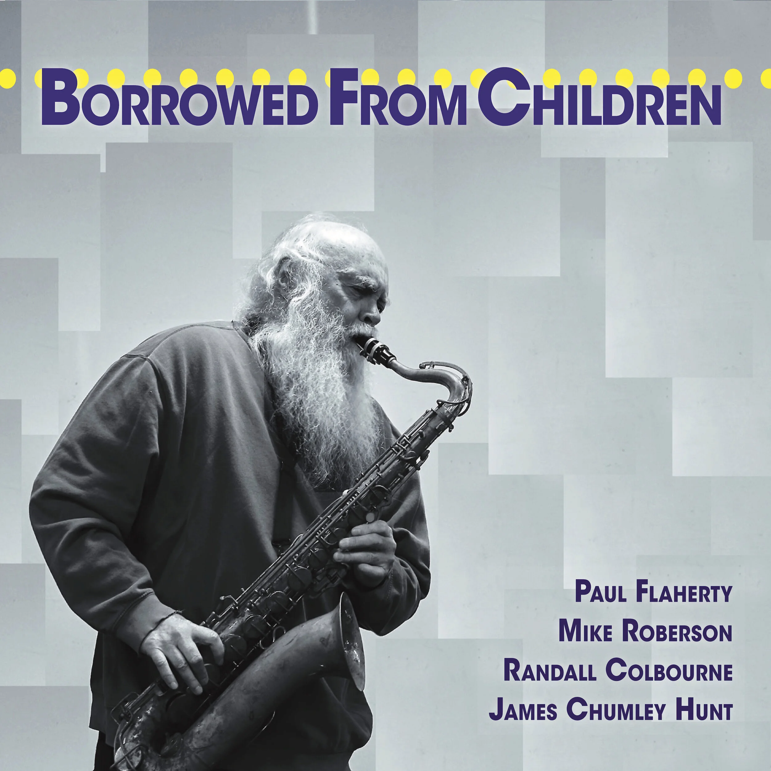 Paul Flaherty, Randall Colbourne, James Chumley Hunt, Mike Roberson :: Borrowed From Children CD (second edition)