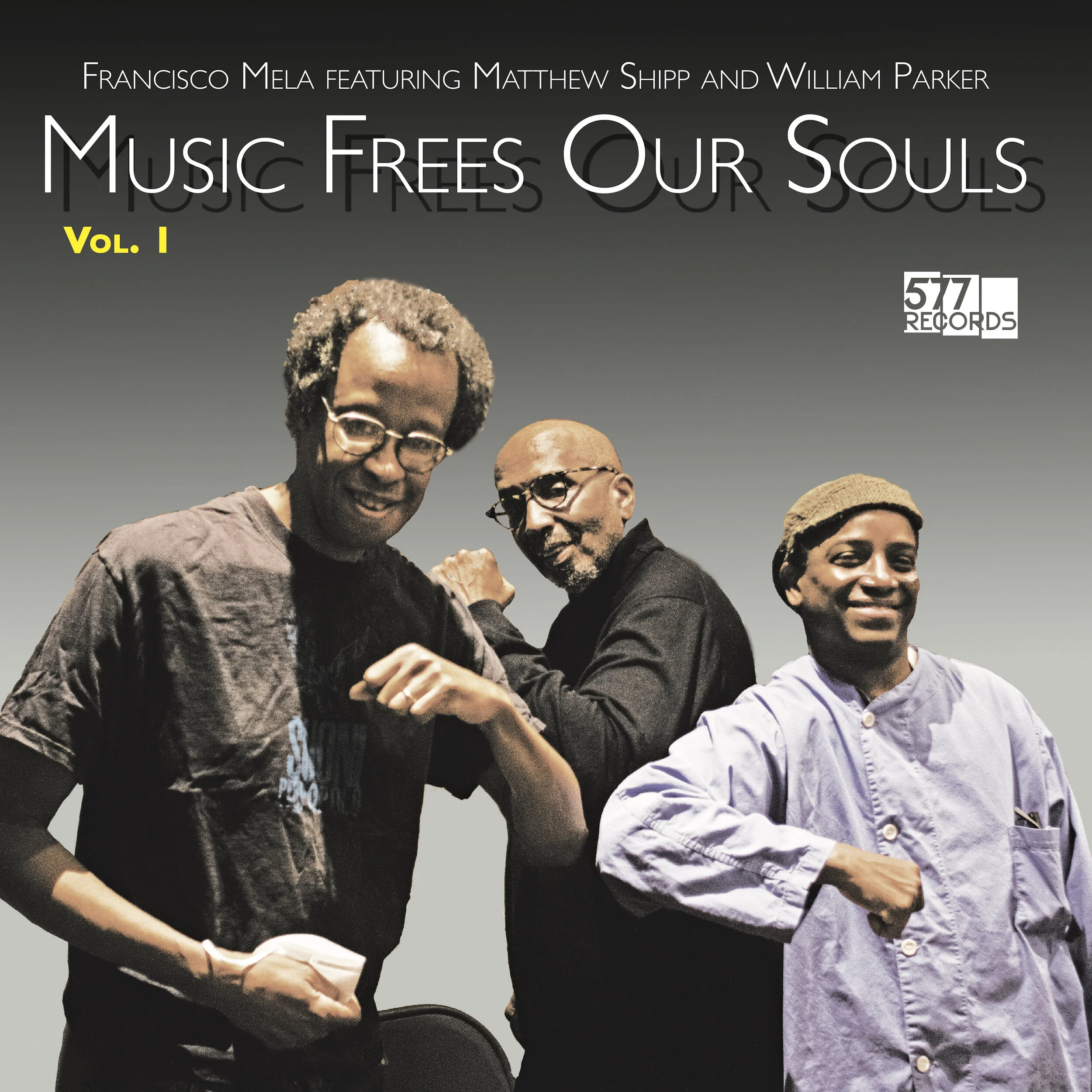Francisco Mela feat. Matthew Shipp and William Parker :: Music Frees Our Souls, Vol. 1