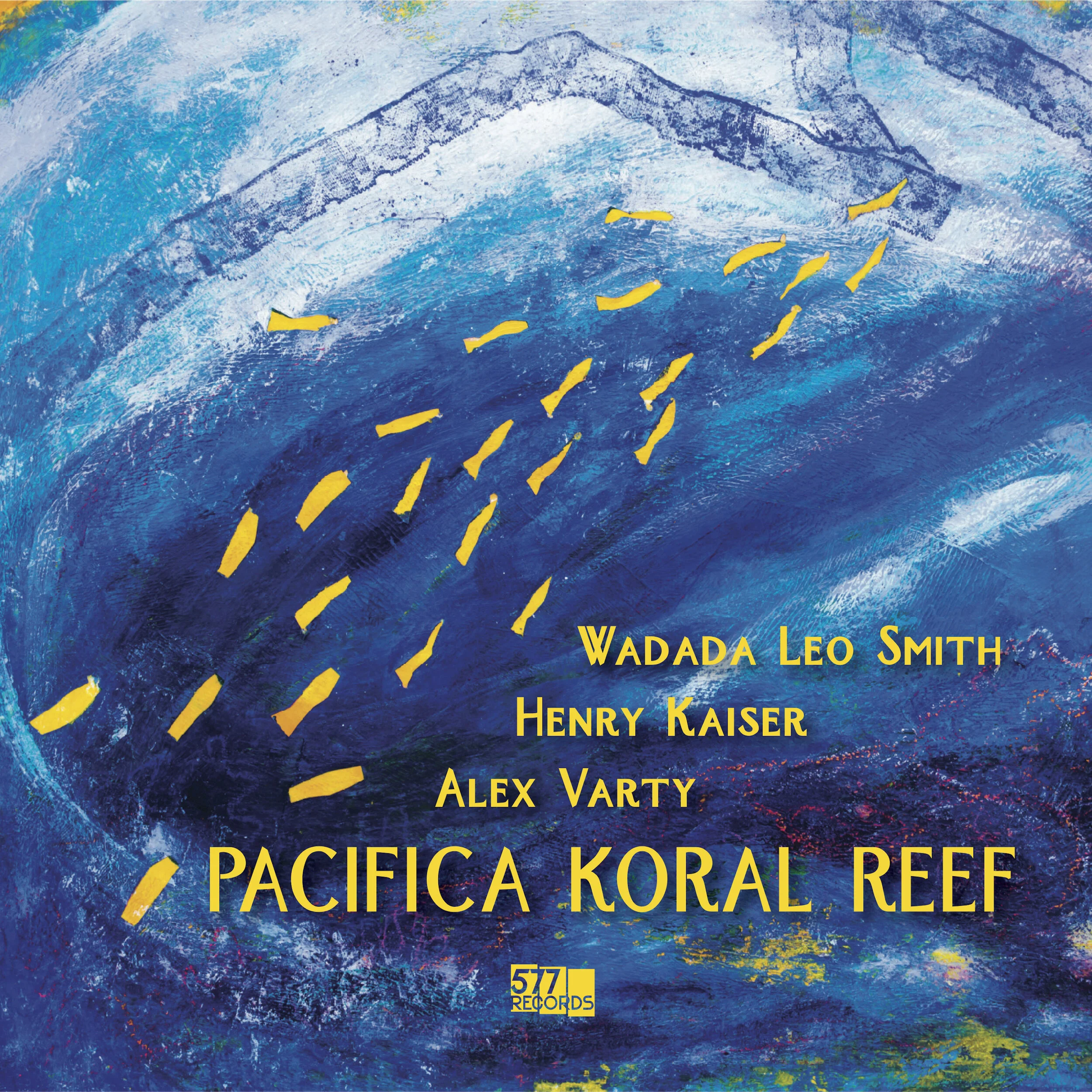 Wadada Leo Smith, Henry Kaiser, Alex Varty :: Pacifica Koral Reef