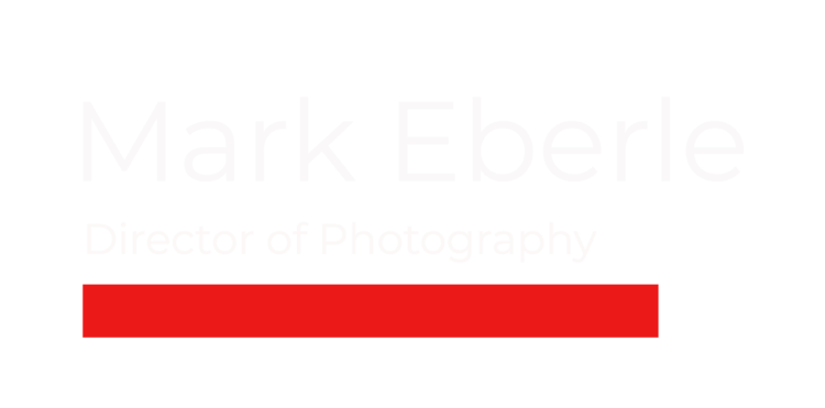 Mark Eberle | Director of Photography