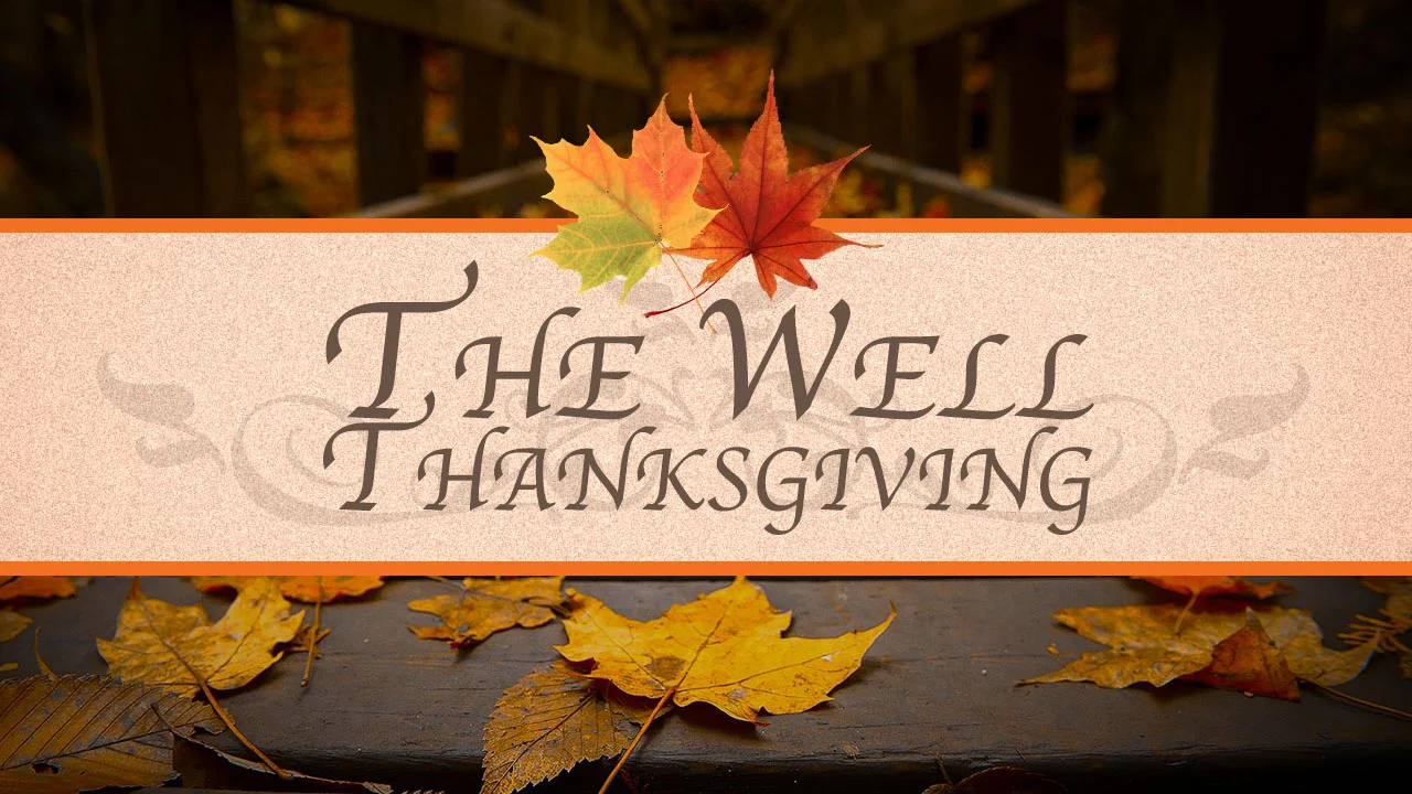 well thanksgiving.jpg
