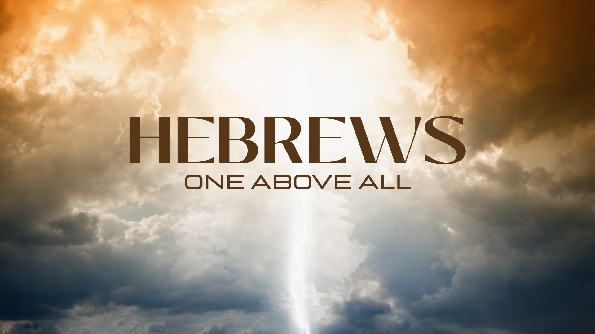 Hebrews 1-7: One Above All
