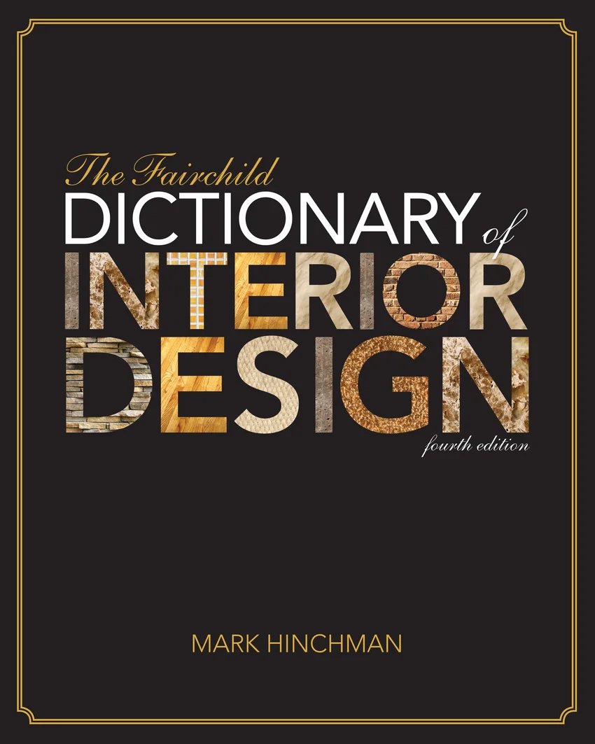Fairchild Books: The Fairchild Books Dictionary of Interior Design