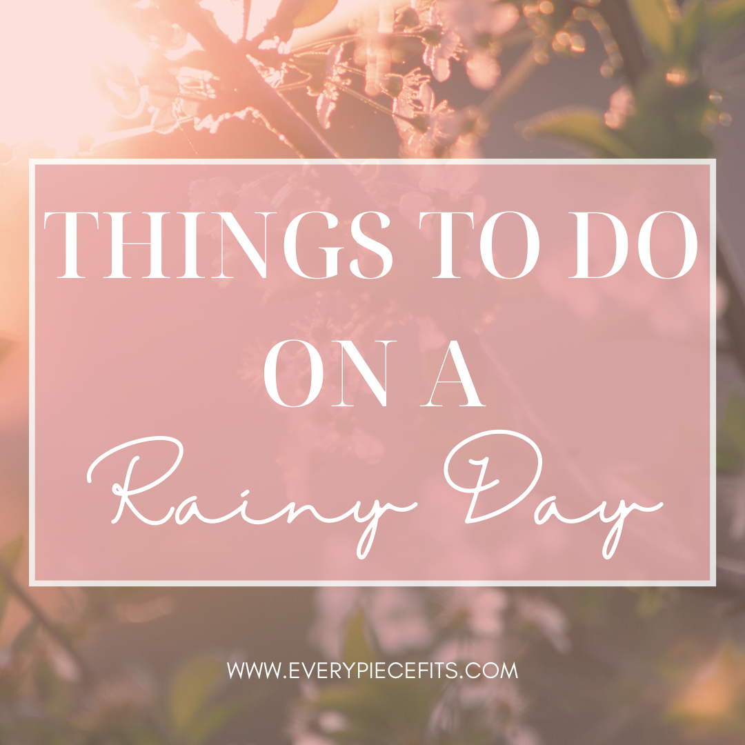 Things to Do on a Rainy Day