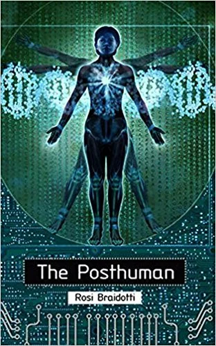 Rosi Braidotti, The Posthuman - I've never read this book of hers, but have read some of her other works and she's one bad B.