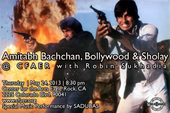 AMITABH BACHCHAN, BOLLYWOOD & SHOLAY: THE RISE OF INDIAN CINEMA | MAY 24, 2013 | EAGLE ROCK CENTER FOR THE ARTS