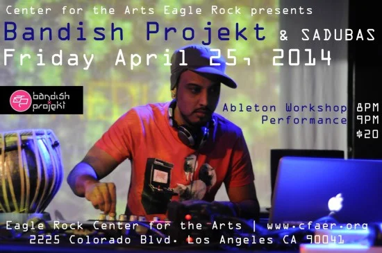 4/25: BANDISH PROJEKT & SADUBAS @ EAGLE ROCK CENTER FOR THE ARTS