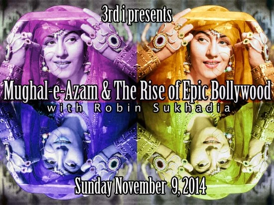 3RD I PRESENTS: MUGHAL E AZAAM & THE RISE OF EPIC BOLLYWOOD LECTURE BY ROBIN SUKHADIA