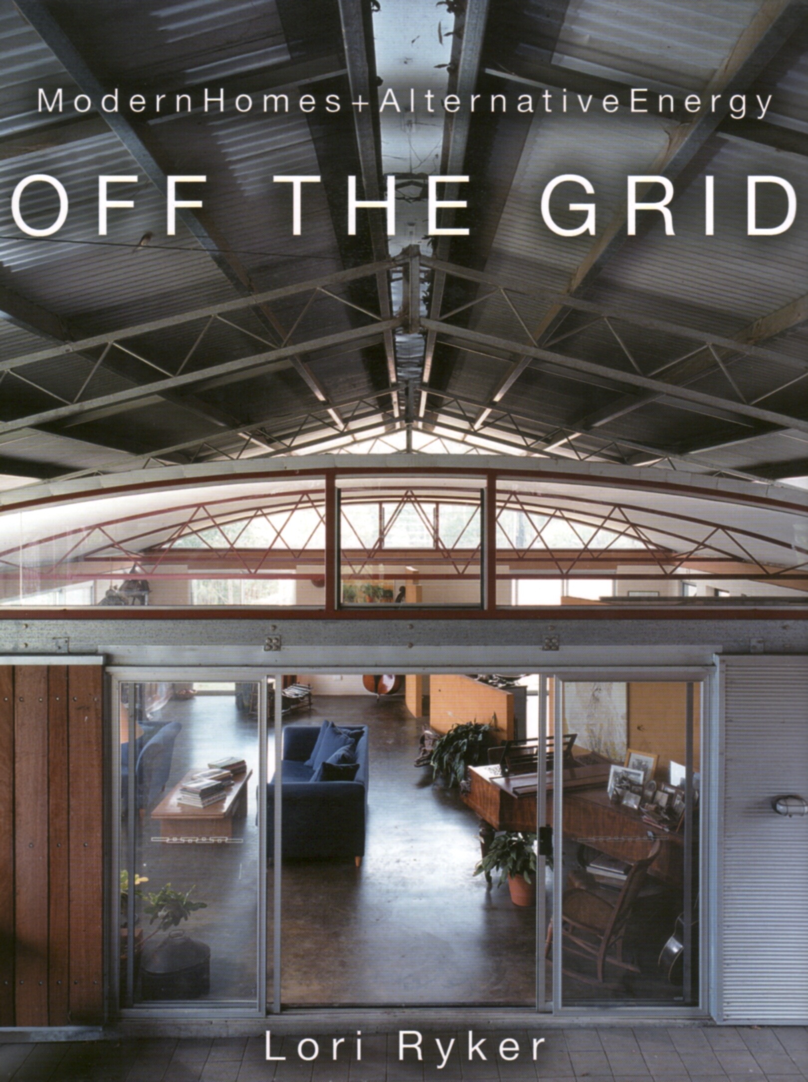 'Off the Grid' : Lori Ryker, Gibbs Smith, USA, 2005