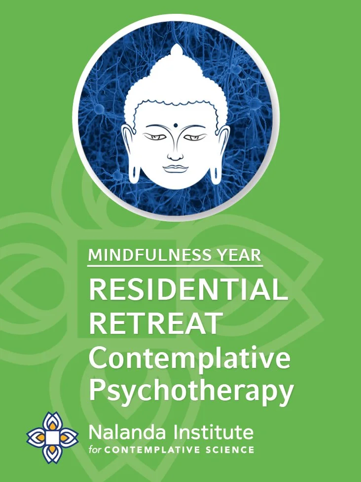 MINDFULNESS OPENING RESIDENTIAL RETREAT Nalanda Contemplative Psychotherapy 