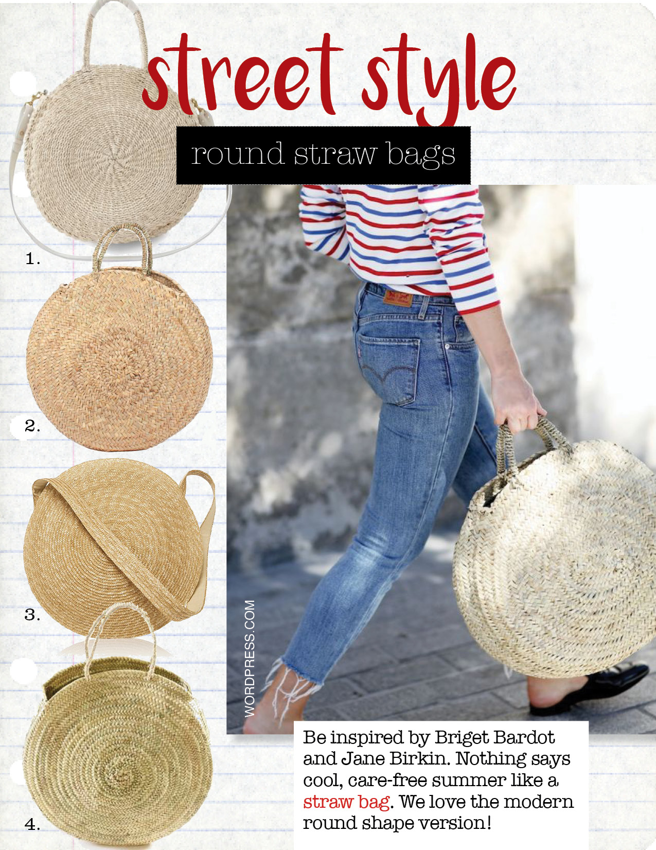 1. Clare v alice cream woven bag, $225, clarev.com 2. french baskets round large wicker basket natural handles, $33, french-baskets.com 3. samuji circle straw bag, $300, modaoperandi.com 4. tigmi trading round moroccan market basket, $95, tigmitrading.com