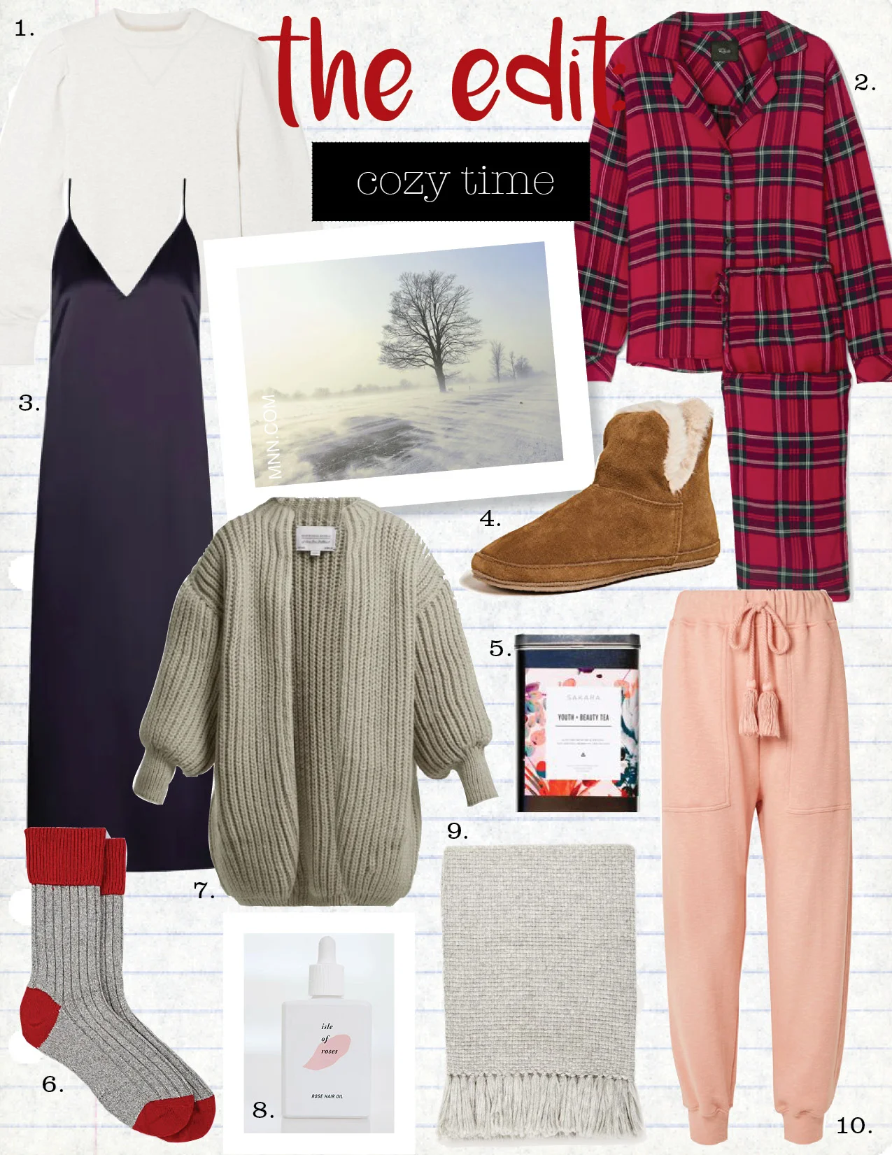 1. Isabel Marant etoile roald cotton-blend sweatshirt, $260, net-a-porter.com 2. rails checked flannel pajama set, $170, net-a-porter.com 3. raey v-neck silk slip dress, $235, matchesfashion.com 4. madewell bootie slippers, $45, shopbop.com 5. sakara youth + Beauty tea, $39, sakara.com 6. barneys New York rib-knit socks, $65, barneys.com 7. i love mr. mittens kolette wool cardigan, $408, matchesfashion.com 8. isle of roses rose hair oil, $65, shopisleofroses.com 9. Jenni Kayne alpaca basketweave throw, $295, jennikayne.com 10. Ulla Johnson charley cotton-terry track pants, $295, net-a-porter.com