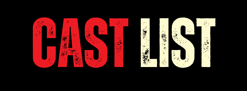 Black square with the words Cast List in a stamp like font
