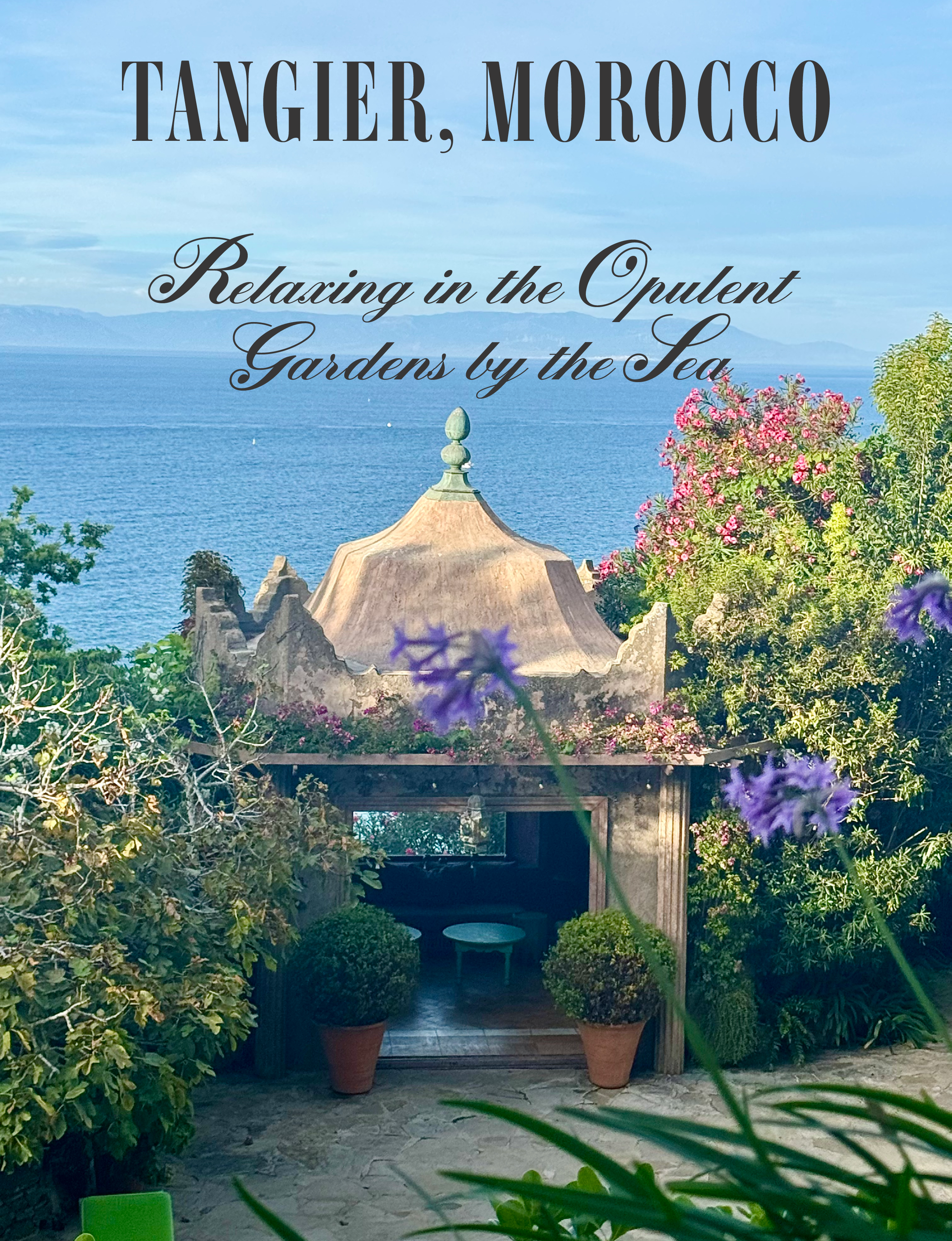 Tangier, Morocco Travel Guide: Villa Mabrouka, the Medina, and Moroccan Luxury — Sunday Guides Winter 2026 by The Paris House