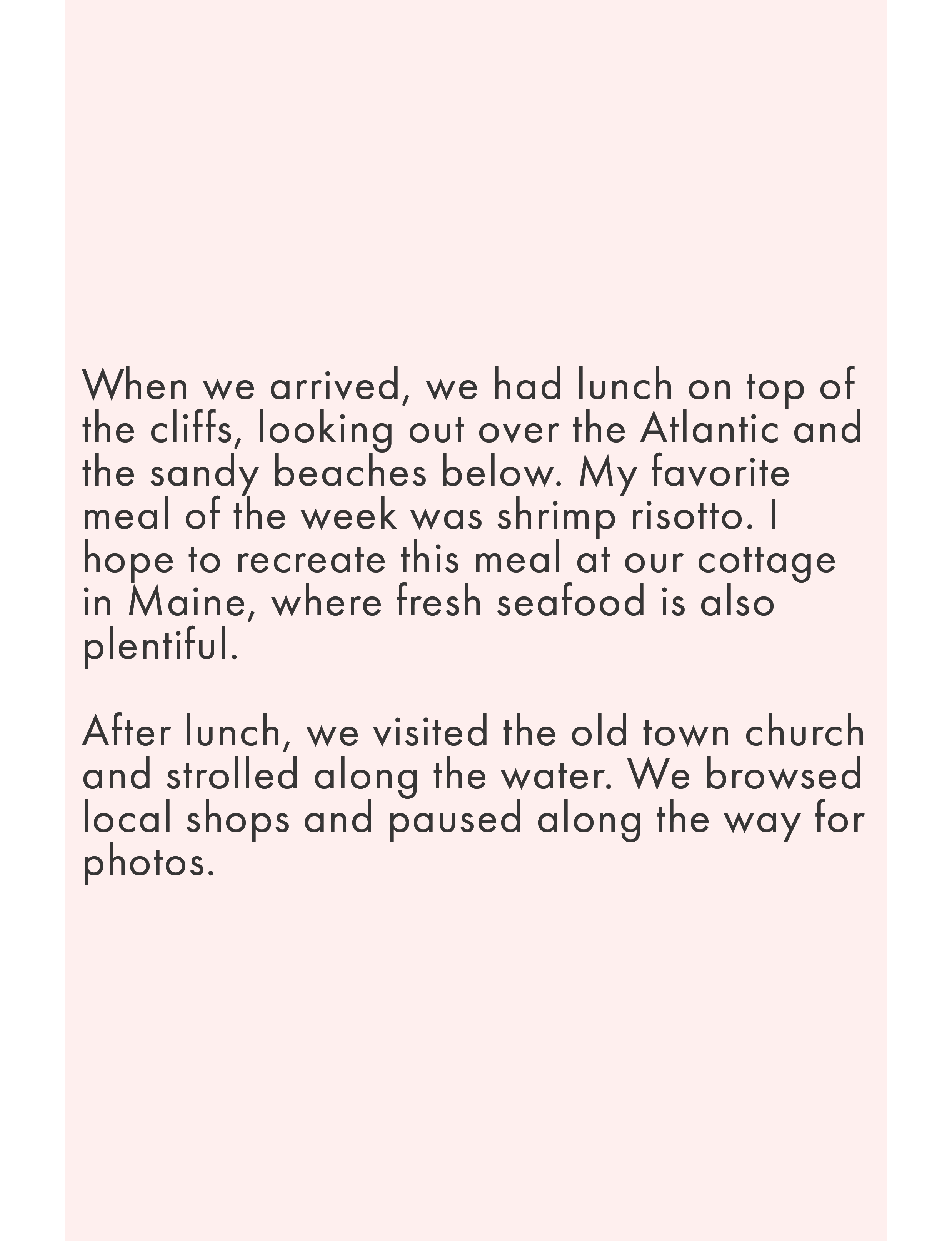When we arrived in Lagos, Portugal, we had lunch on top of the cliffs, looking out over the Atlantic and the sandy beaches below