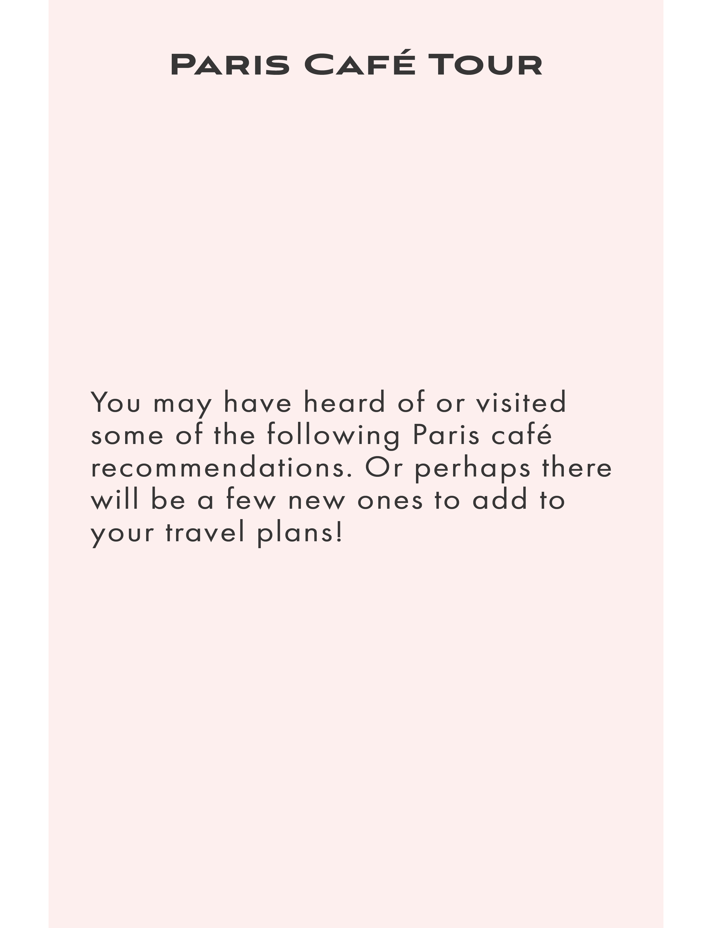 a curated guide or travel tour focused on famous and charming cafés in Paris