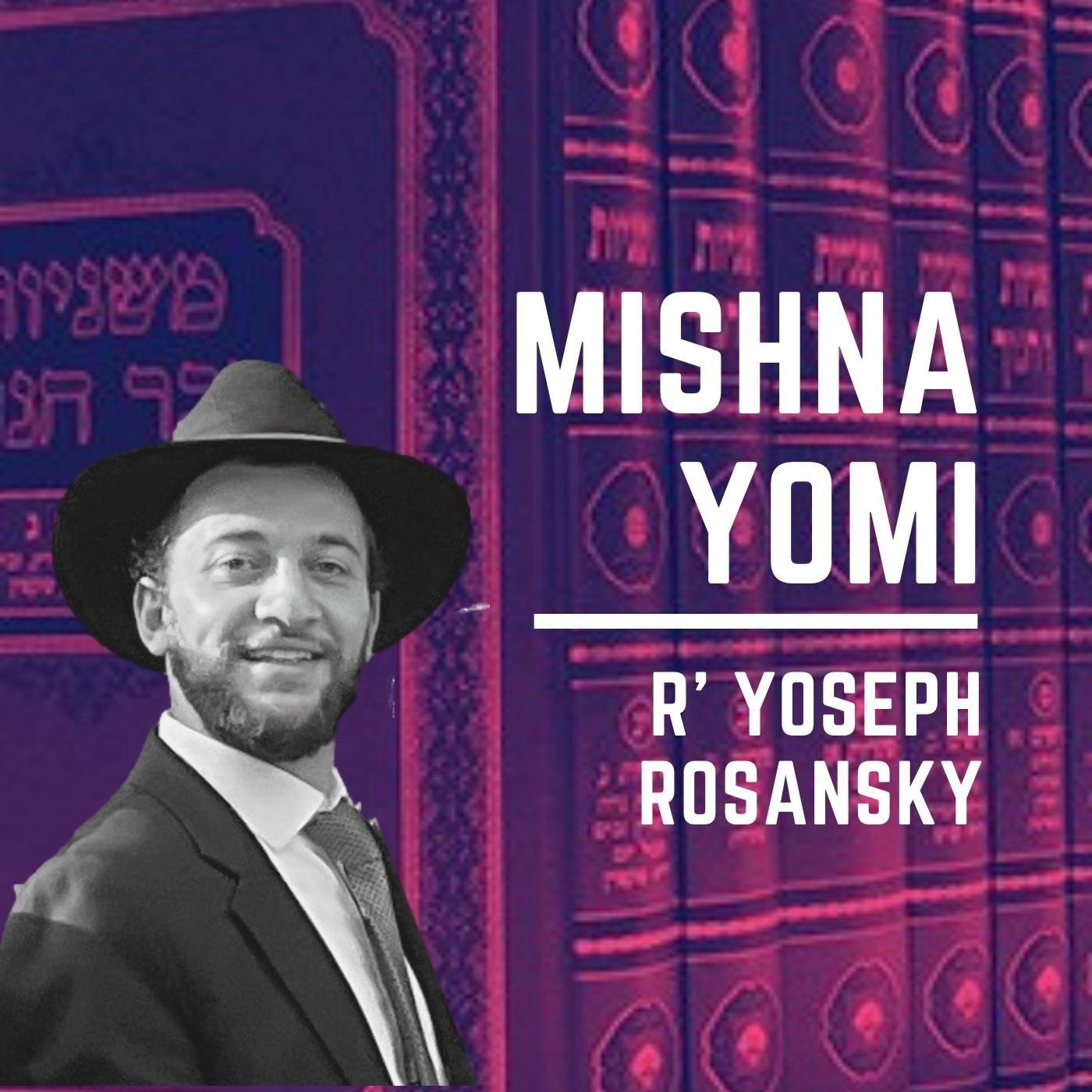 Mishna Yomi - R' Yoseph Rosansky