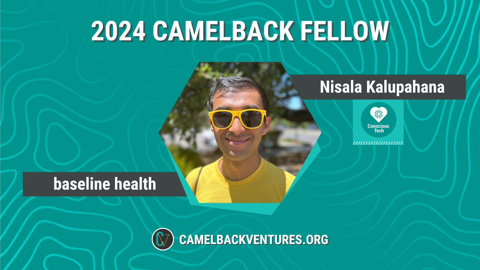 2024 Camelback Conscious Tech Fellow Nisala Kalupahana, Founder of baseline health