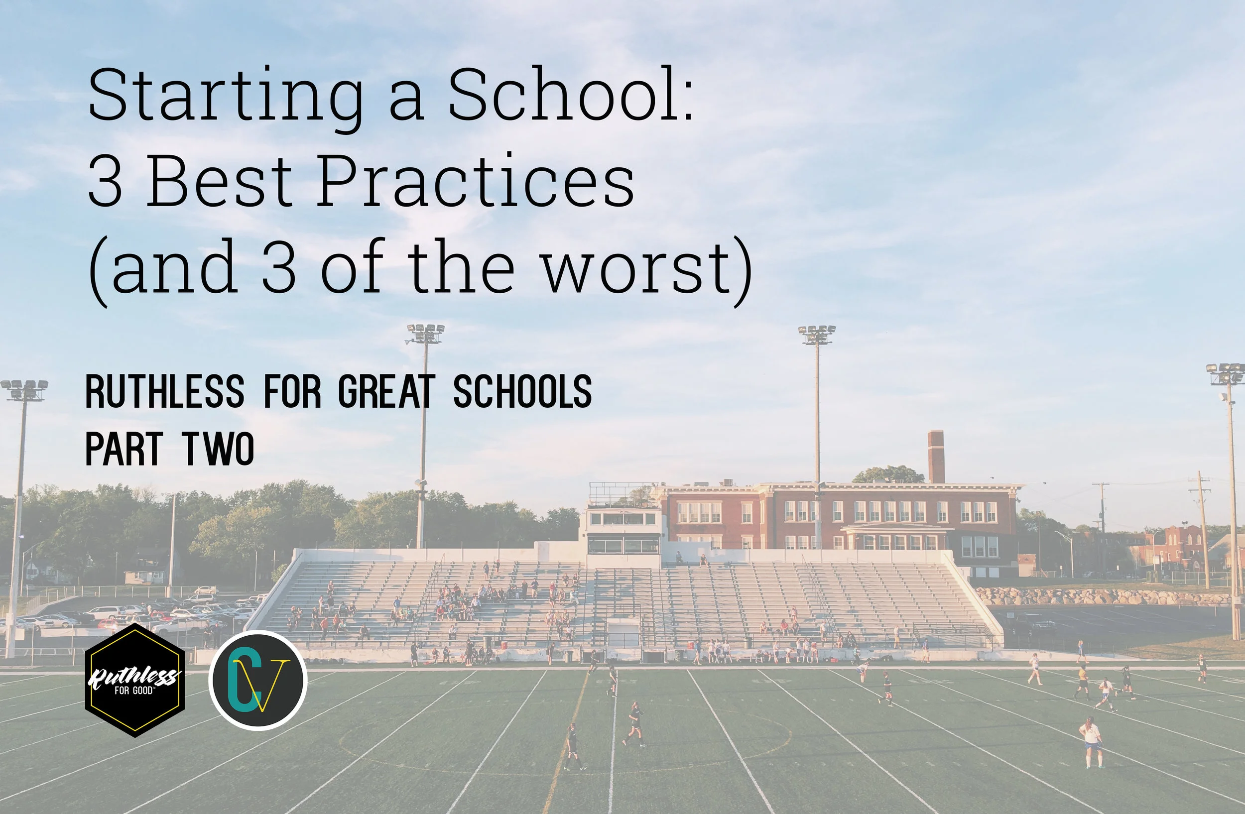 Starting a School: 3 Best Practices (and 3 of the Worst)