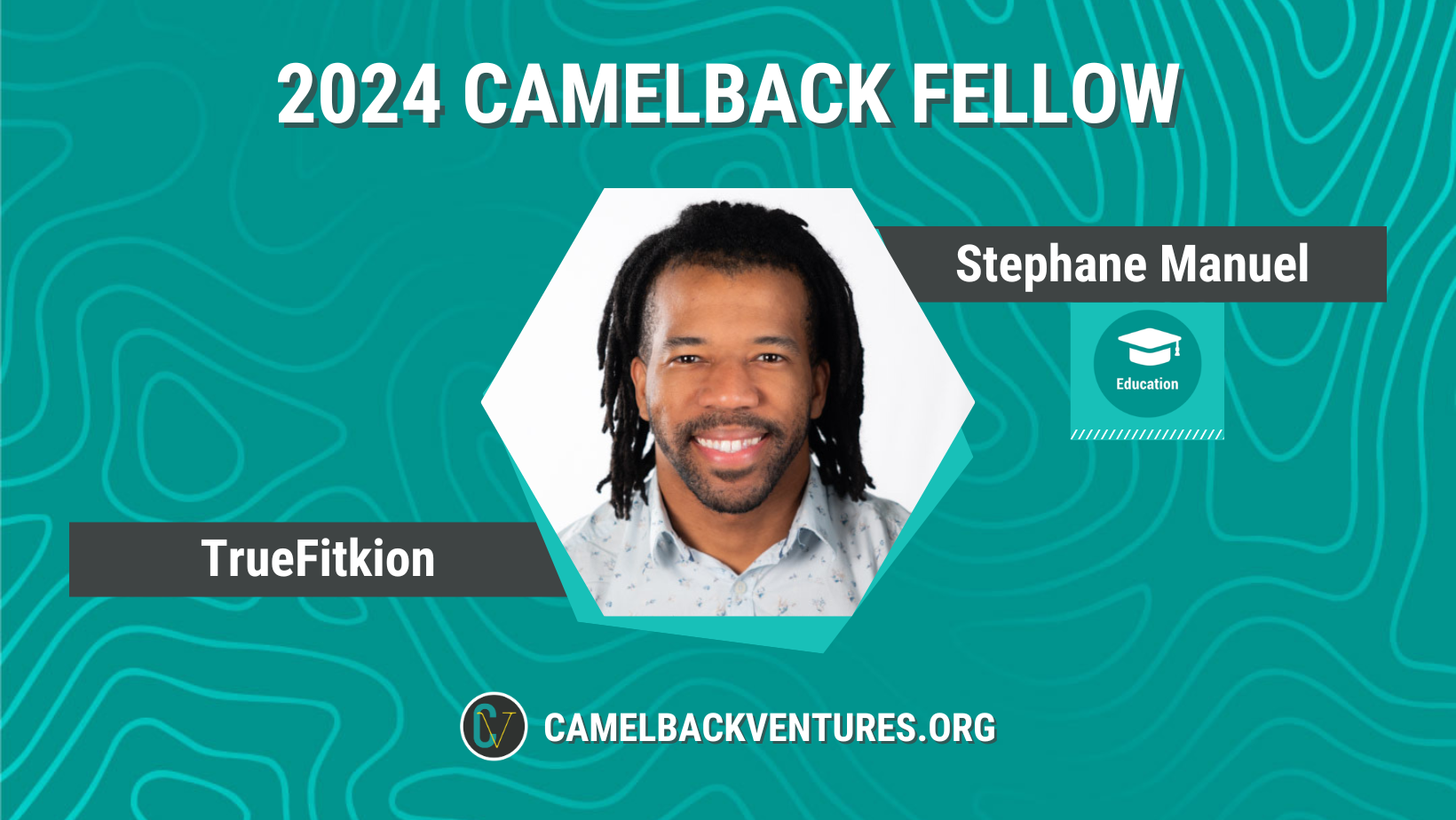 2024 Camelback Education Fellow Stephane Manuel, Founder of TrueFitkion