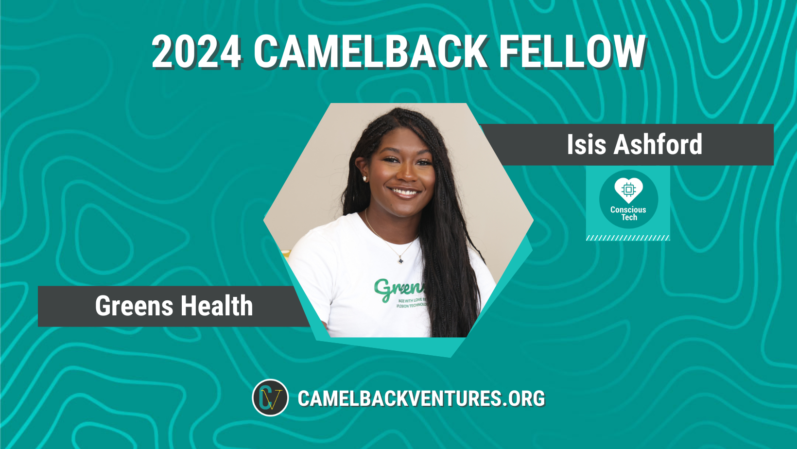 2024 Camelback Education Fellow Isis Ashford, Cofounder & COO of Greens Health by Xplosion Technology
