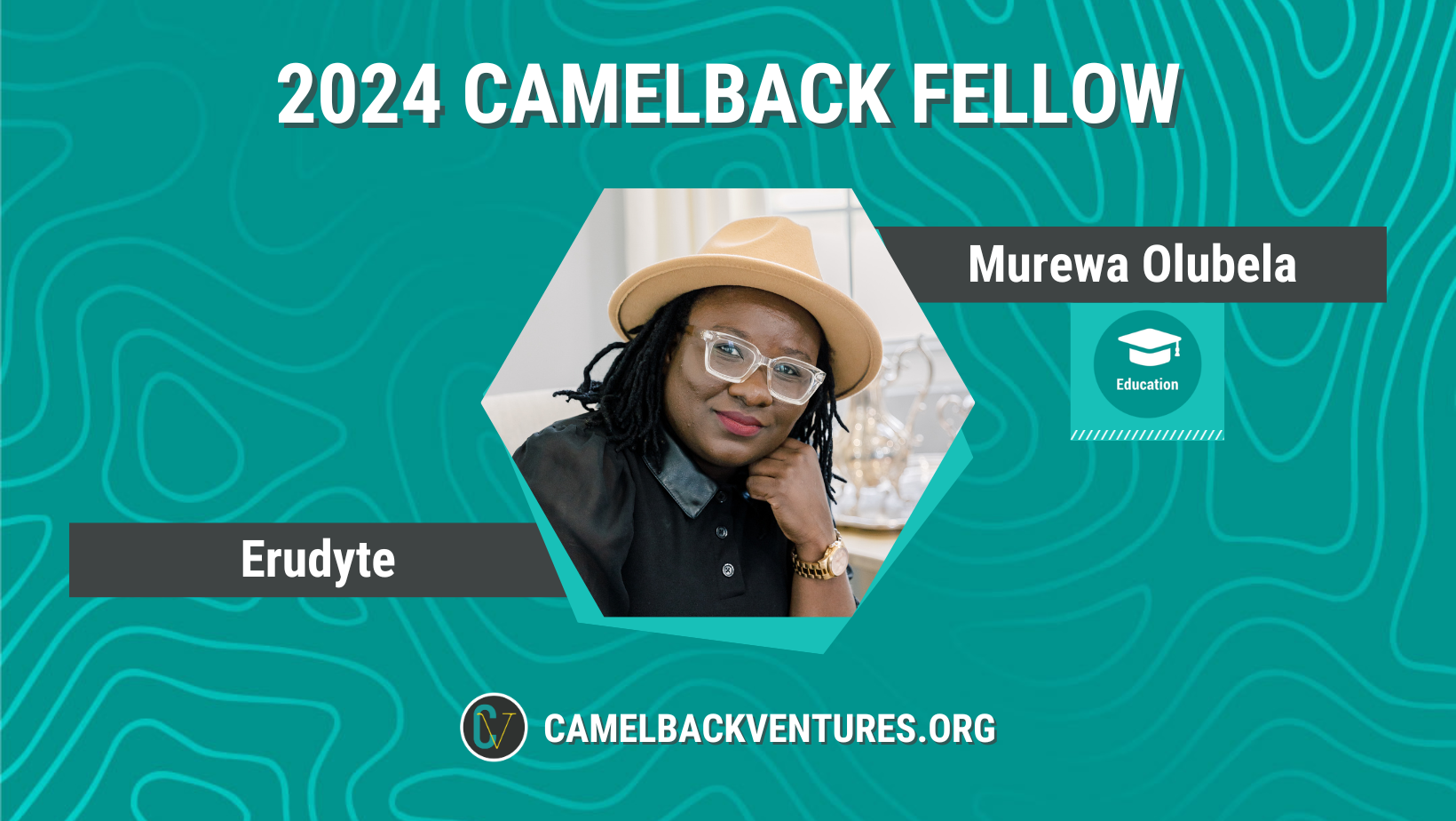 2024 Camelback Education Fellow Murewa Olubela, Founder of Erudyte
