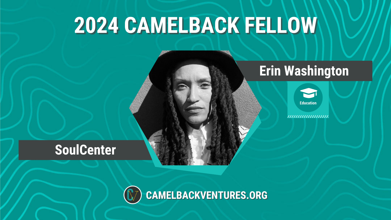 2024 Camelback Education Fellow Erin Washington, Founder of SoulCenter