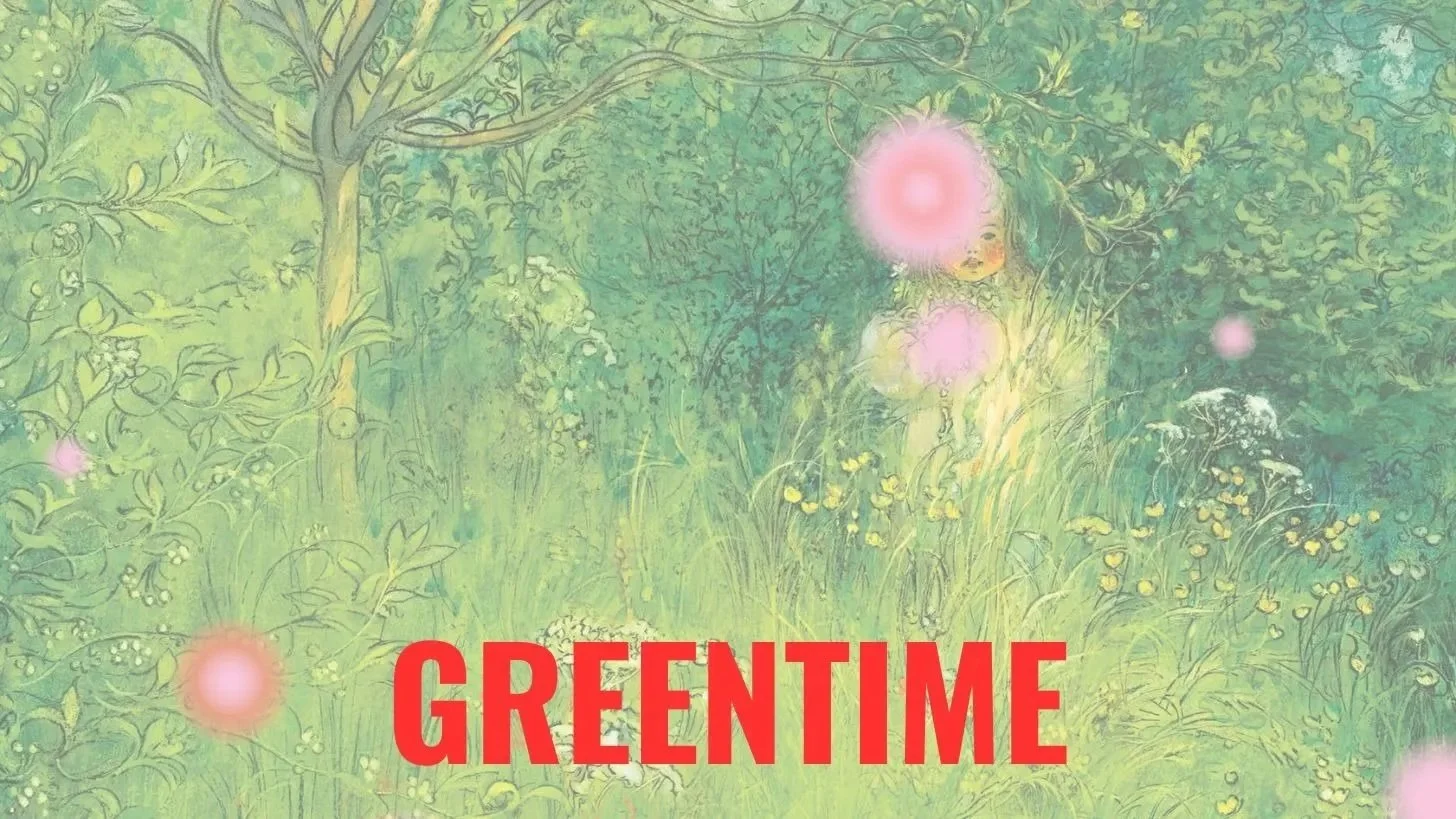 Words We Need: Greentime
