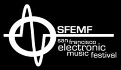The 17th Annual San Francisco Electronic Music Festival