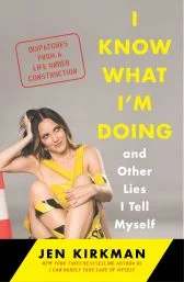 Jen Kirkman: I Know What I'm Doing And Other Lies...