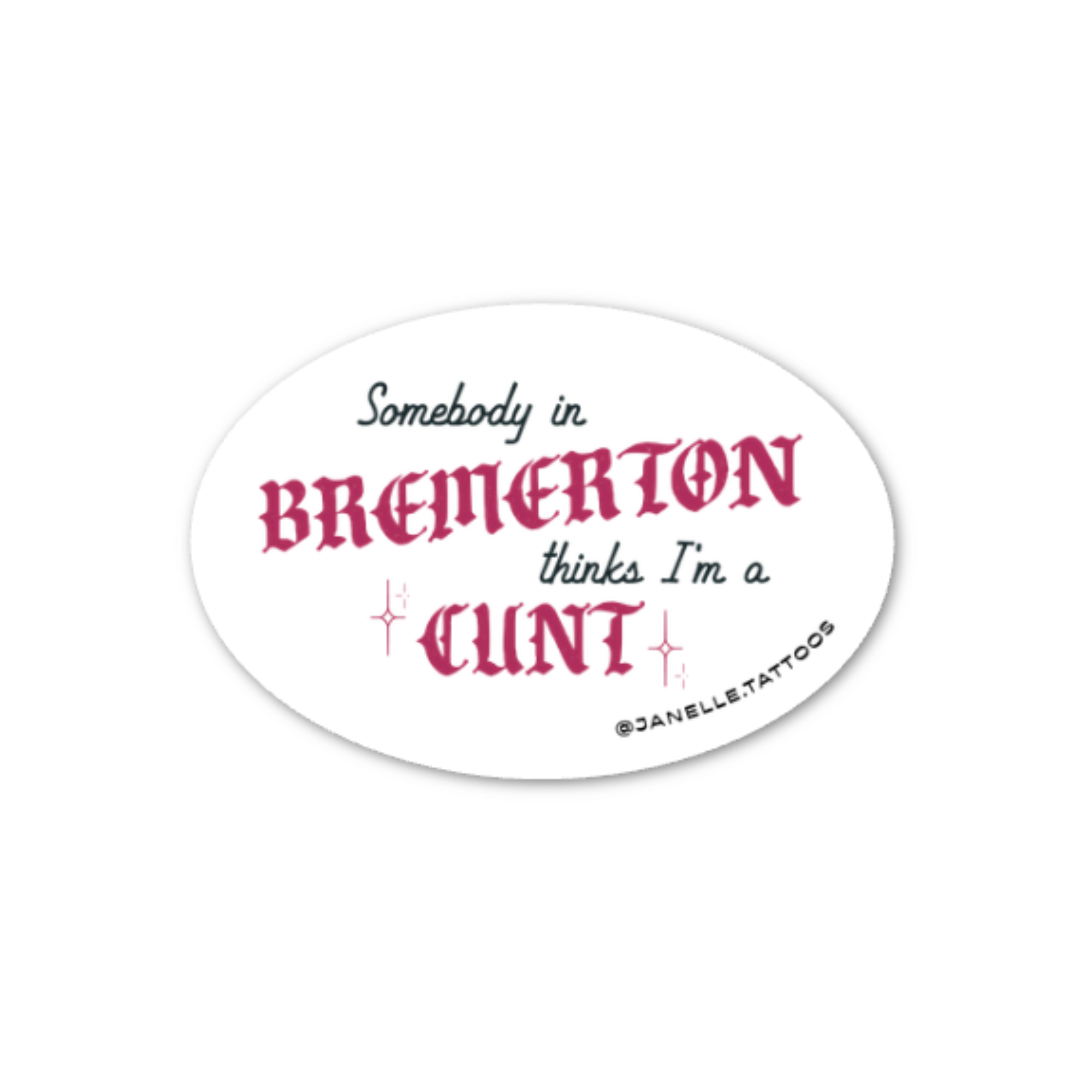 Bremerton C*nt Sticker