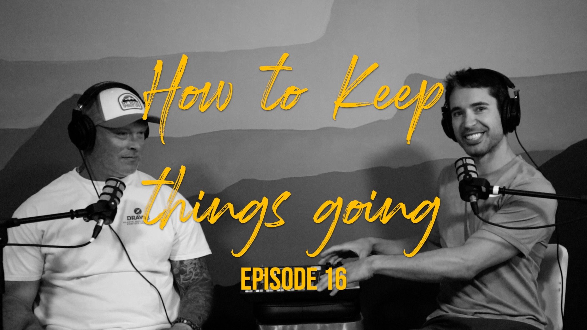 Ep. #16: How to Keep Things Going - Two Dumbbells and a Microphone
